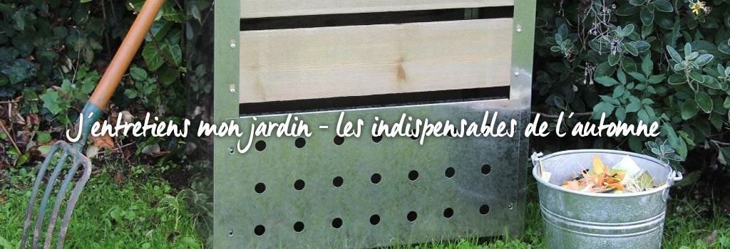 J entretiens mon jardin les indispensables de l automne : evenenement shopping sur Jardindeco.com